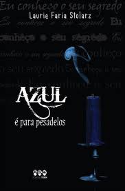 Azul é Para Pesadelos - Laurie Faria Stolarz